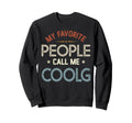 My Favorite People Call Me Coolg Sweatshirt - Aesthetic Graphic for Adults - T-Shirt, Sweatshirt, Hoodie