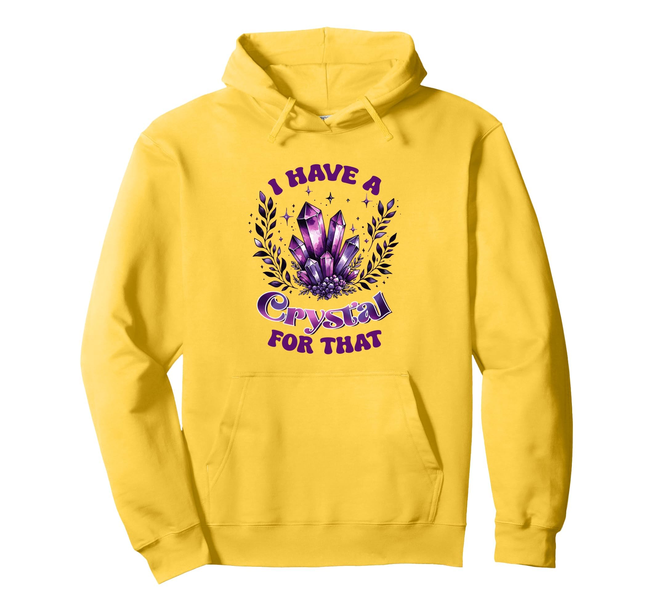 I Have Crystal That Spiritual Energy Hoodie - Novelty Apparel Unisex - T-Shirt, Sweatshirt, Hoodie