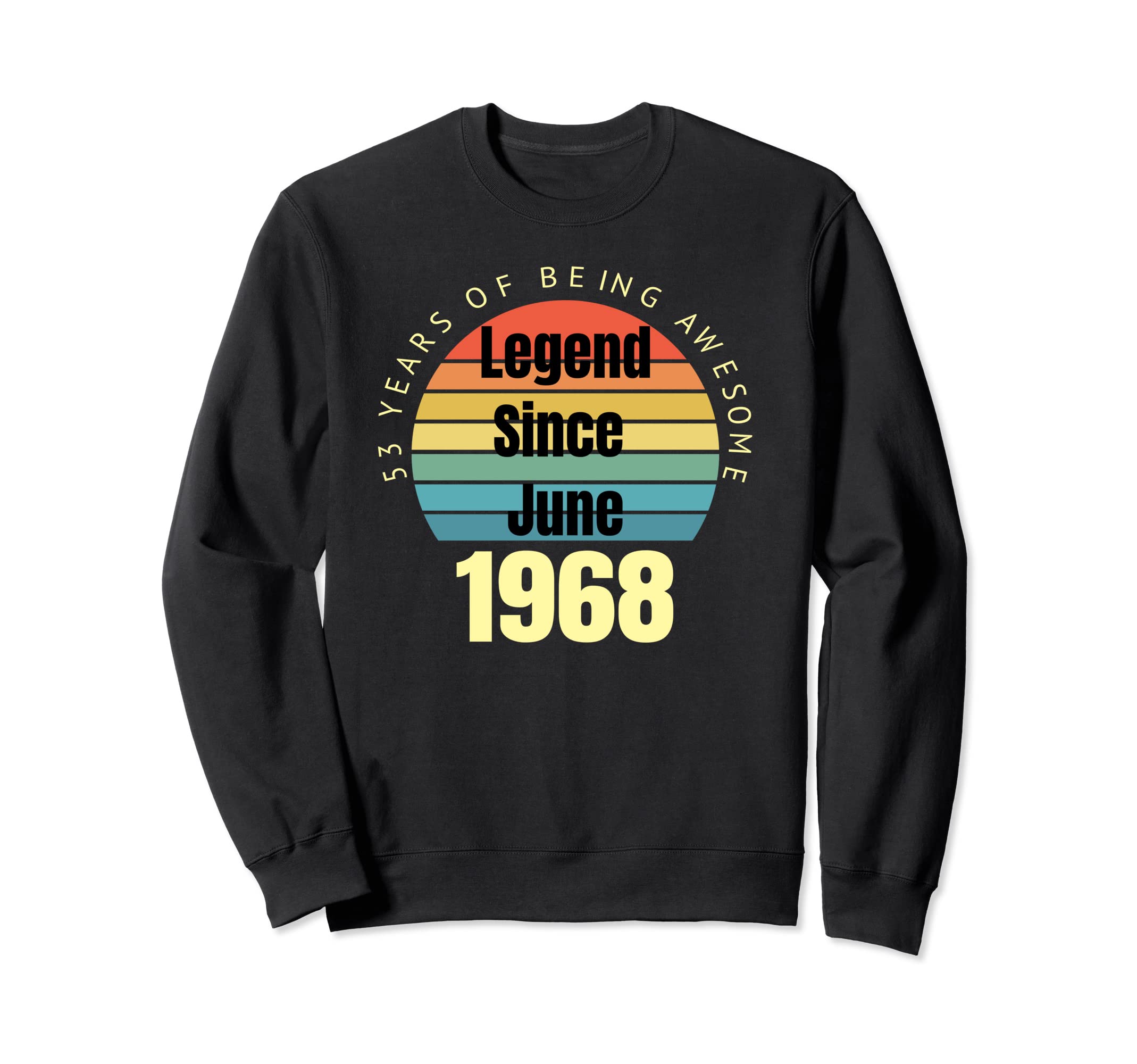 53Rd Birthday Legend Since June 1968 Sweatshirt - Minimalist Print Unisex - T-Shirt, Sweatshirt, Hoodie
