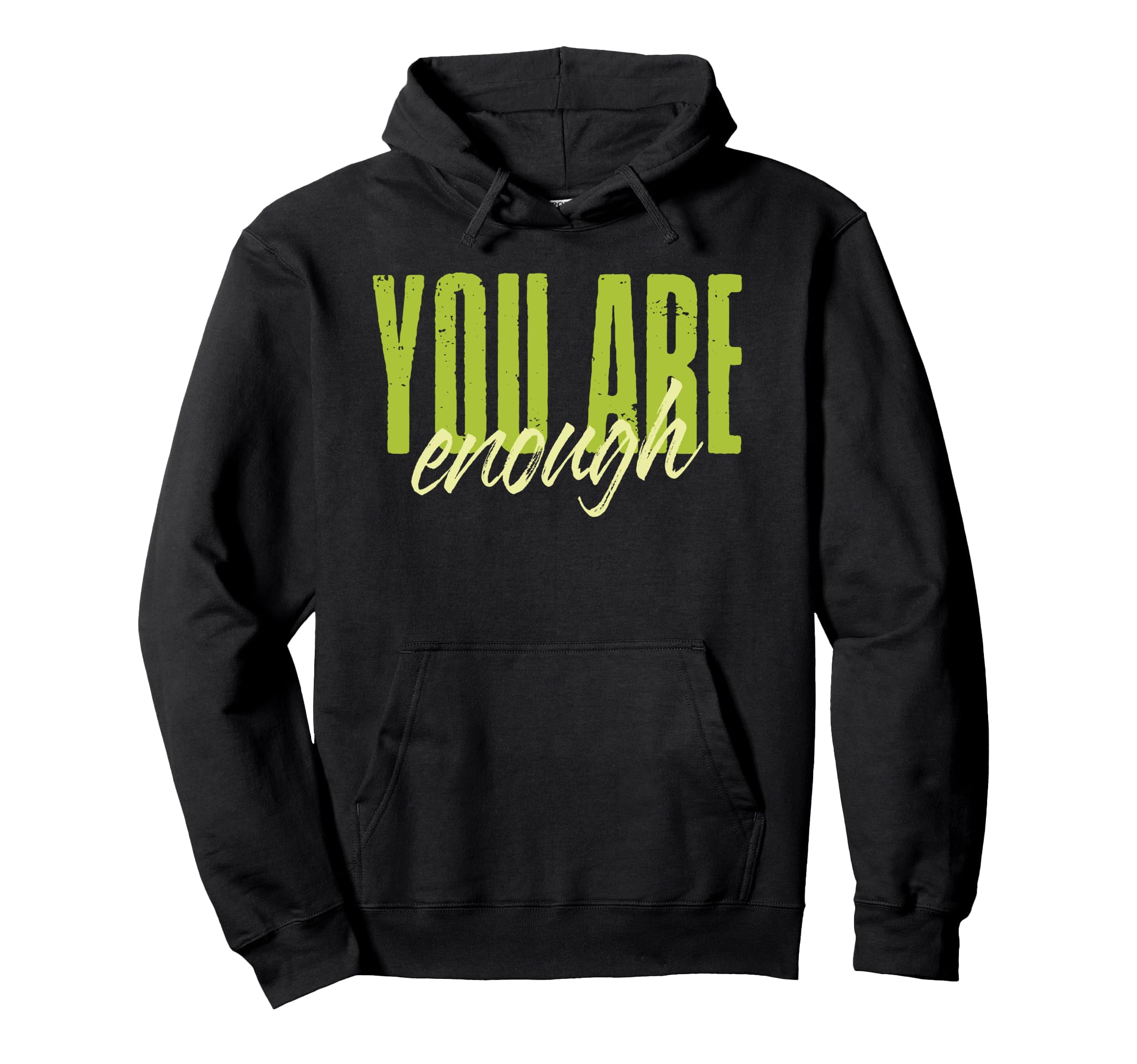 You Are Enough Mental Health Awareness Hoodie - Graphic Print Unisex - T-Shirt, Sweatshirt, Hoodie