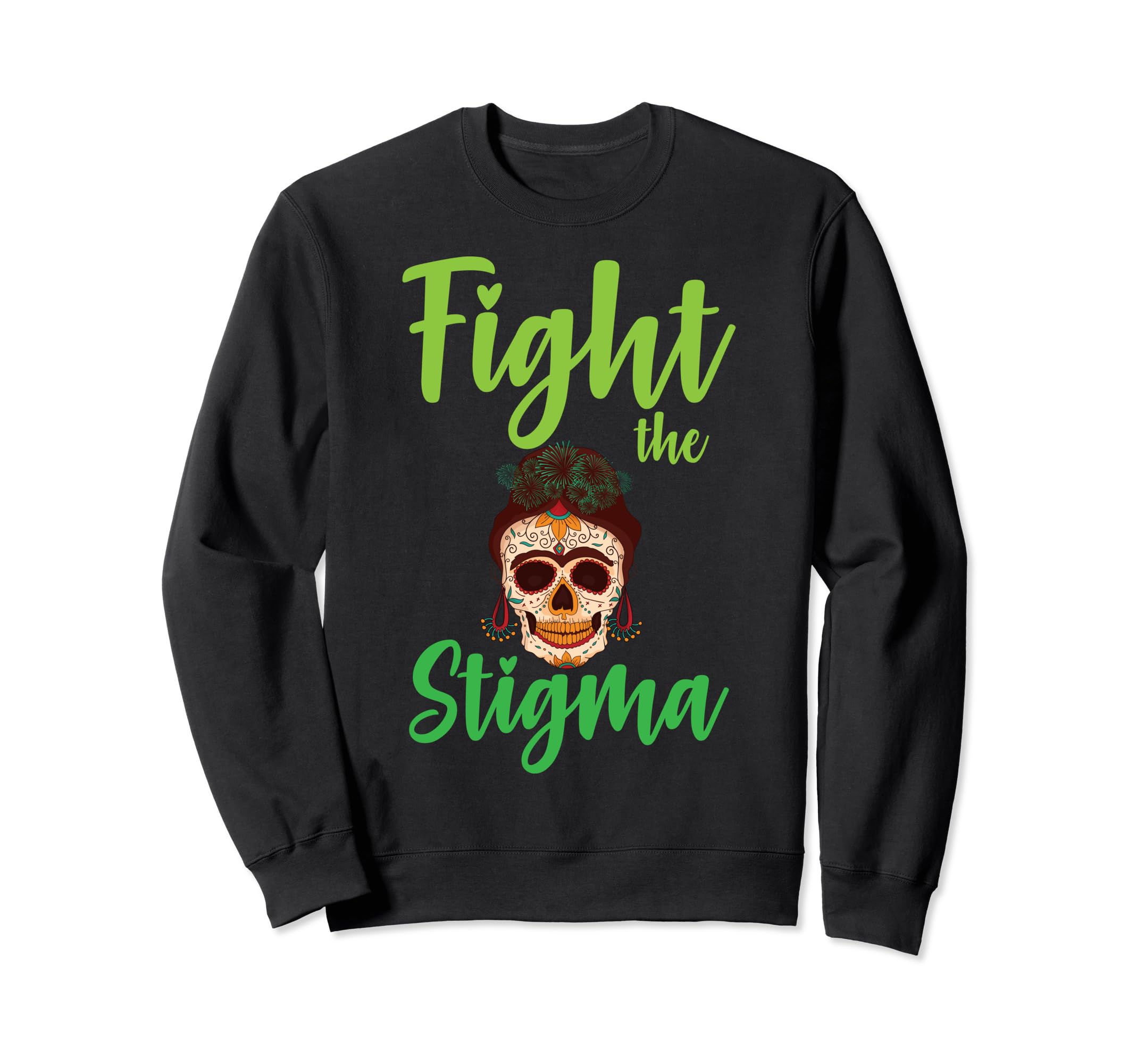 Mental Ill Mental Stigma Sweatshirt - Casual Everyday Wear Men Women - T-Shirt, Sweatshirt, Hoodie