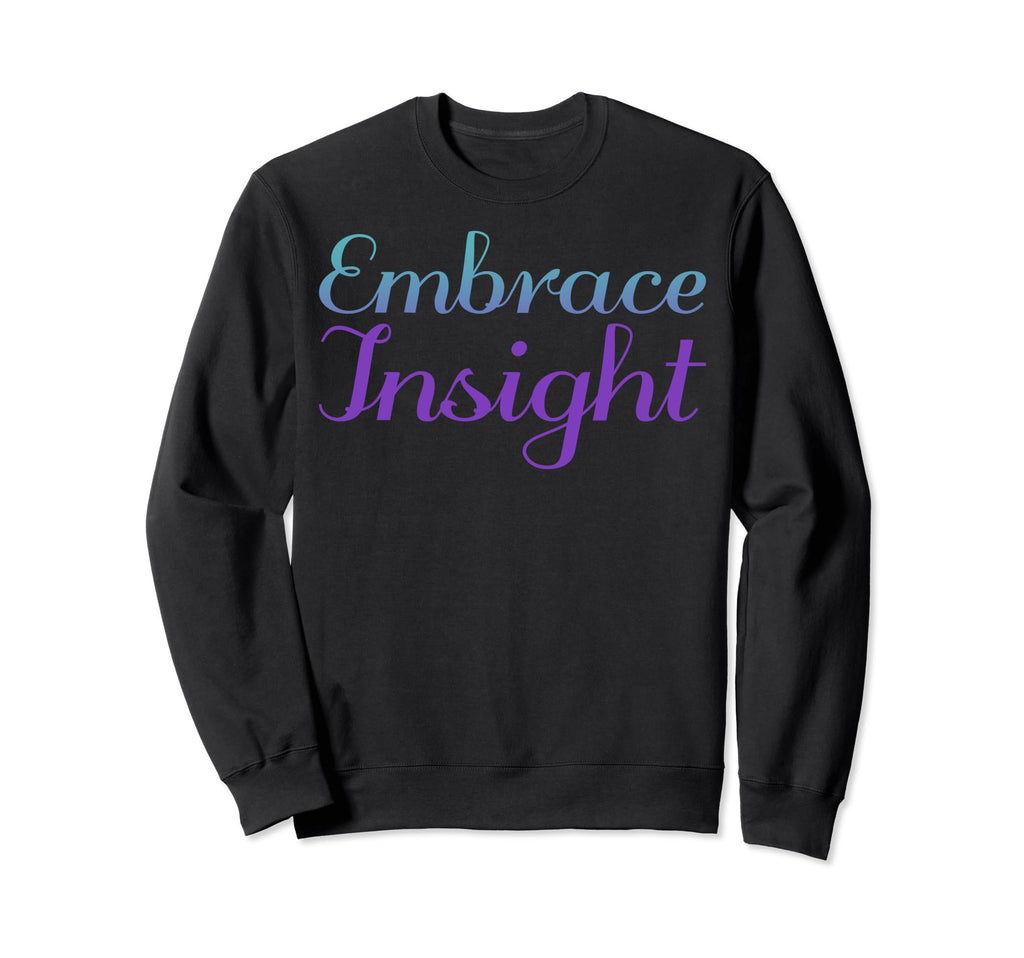 Embrace Insight Mental Health Sweatshirt - Unique Graphic for Adults - T-Shirt, Sweatshirt, Hoodie