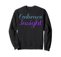 Embrace Insight Mental Health Sweatshirt - Unique Graphic for Adults - T-Shirt, Sweatshirt, Hoodie