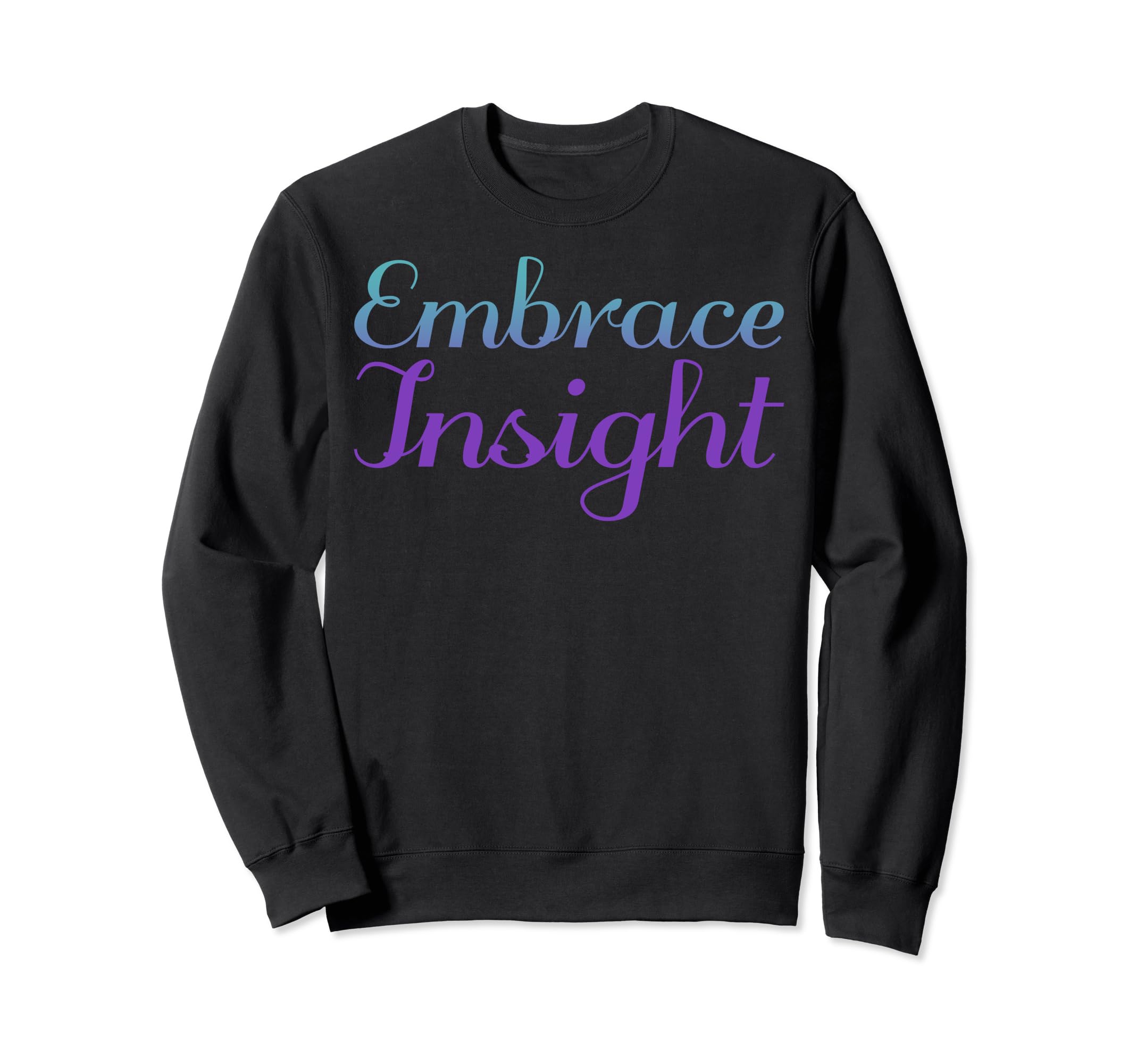 Embrace Insight Mental Health Sweatshirt - Unique Graphic for Adults - T-Shirt, Sweatshirt, Hoodie