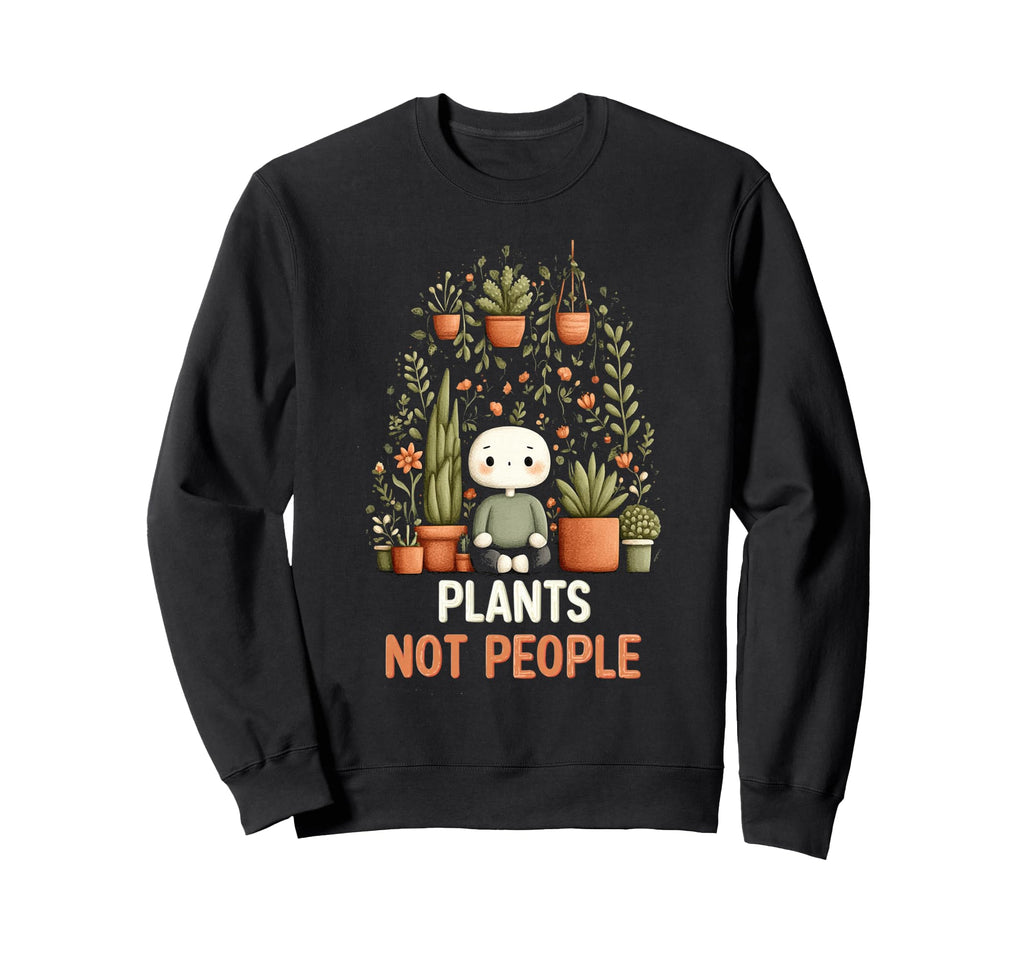 Funny Introvert Plant Lover Sweatshirt - Trendy Graphic Men Women - T-Shirt, Sweatshirt, Hoodie