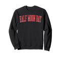 Half Moon Bay Ca Distressed Red Sweatshirt - Casual Everyday Wear Unisex - T-Shirt, Sweatshirt, Hoodie