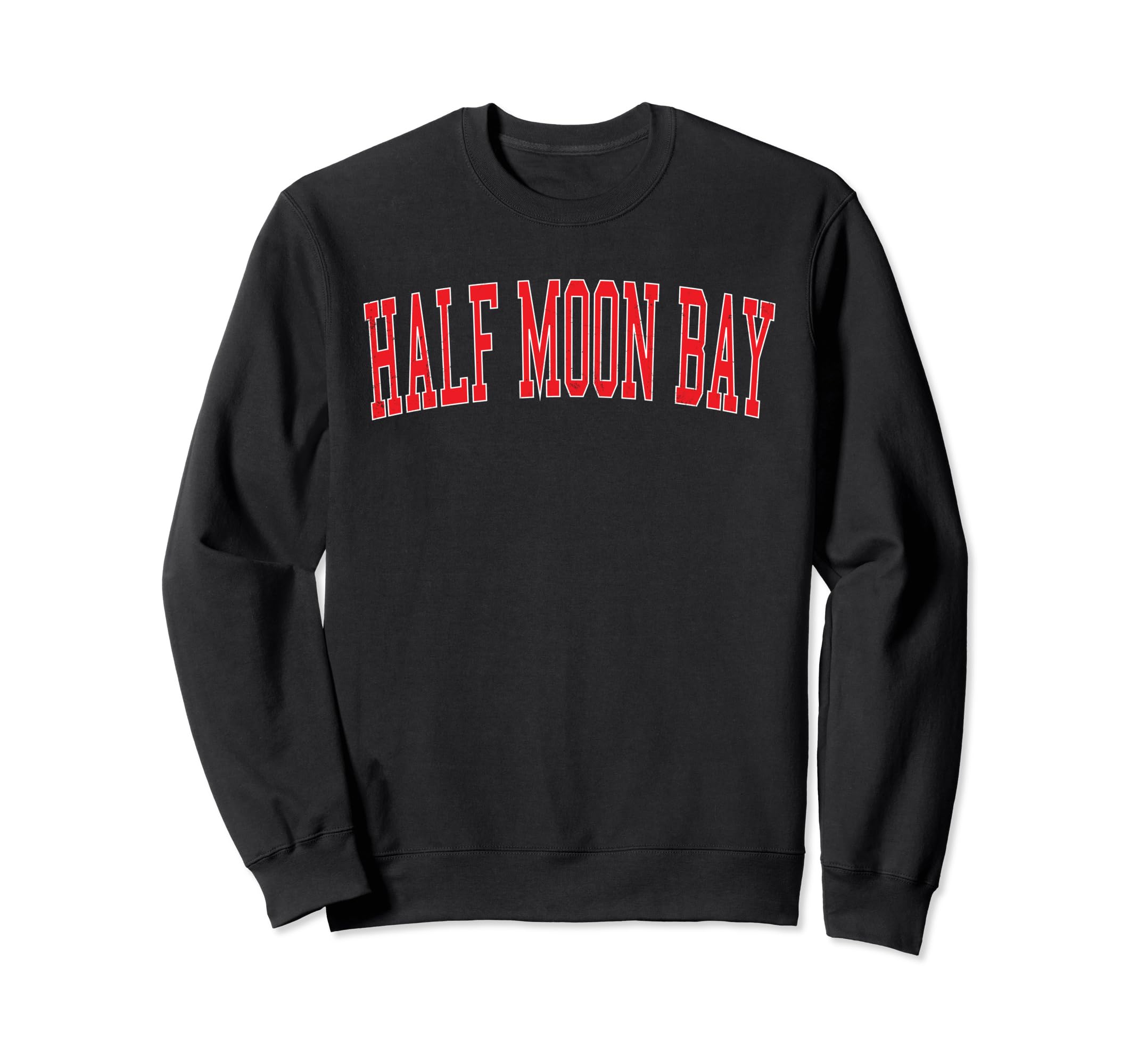 Half Moon Bay Ca Distressed Red Sweatshirt - Casual Everyday Wear Unisex - T-Shirt, Sweatshirt, Hoodie
