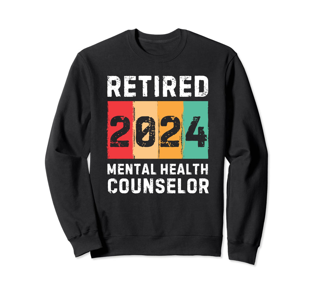 Retired 2024 Mental Health Counselor Sweatshirt - Unique Graphic Unisex - T-Shirt, Sweatshirt, Hoodie