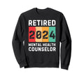 Retired 2024 Mental Health Counselor Sweatshirt - Unique Graphic Unisex - T-Shirt, Sweatshirt, Hoodie