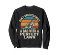 Dont Underestimate Dad Lawn Funny Sweatshirt - Minimalist Print Unisex - T-Shirt, Sweatshirt, Hoodie