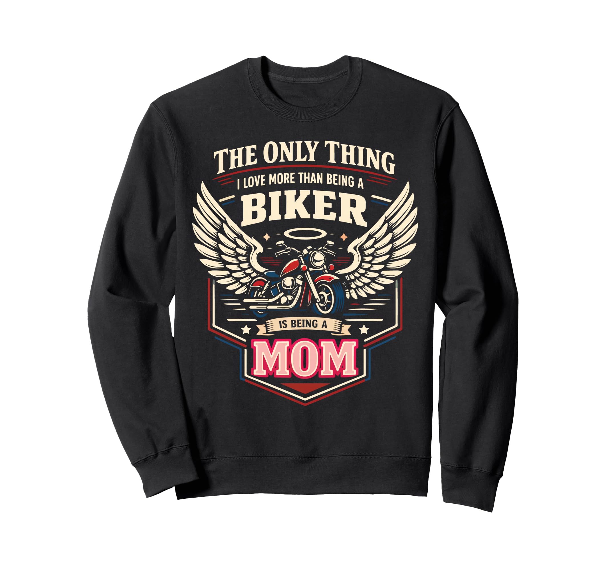 Motorcycle Biker Mom Only Thing I Sweatshirt - Novelty Apparel Men Women - T-Shirt, Sweatshirt, Hoodie