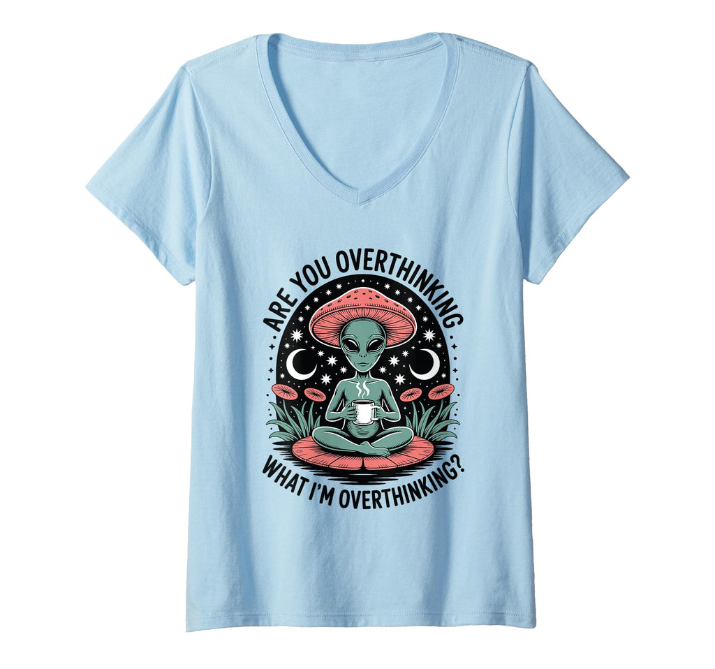 Womens Are You Overthinking What Im T-Shirt - Novelty Apparel Men Women - T-Shirt, Sweatshirt, Hoodie