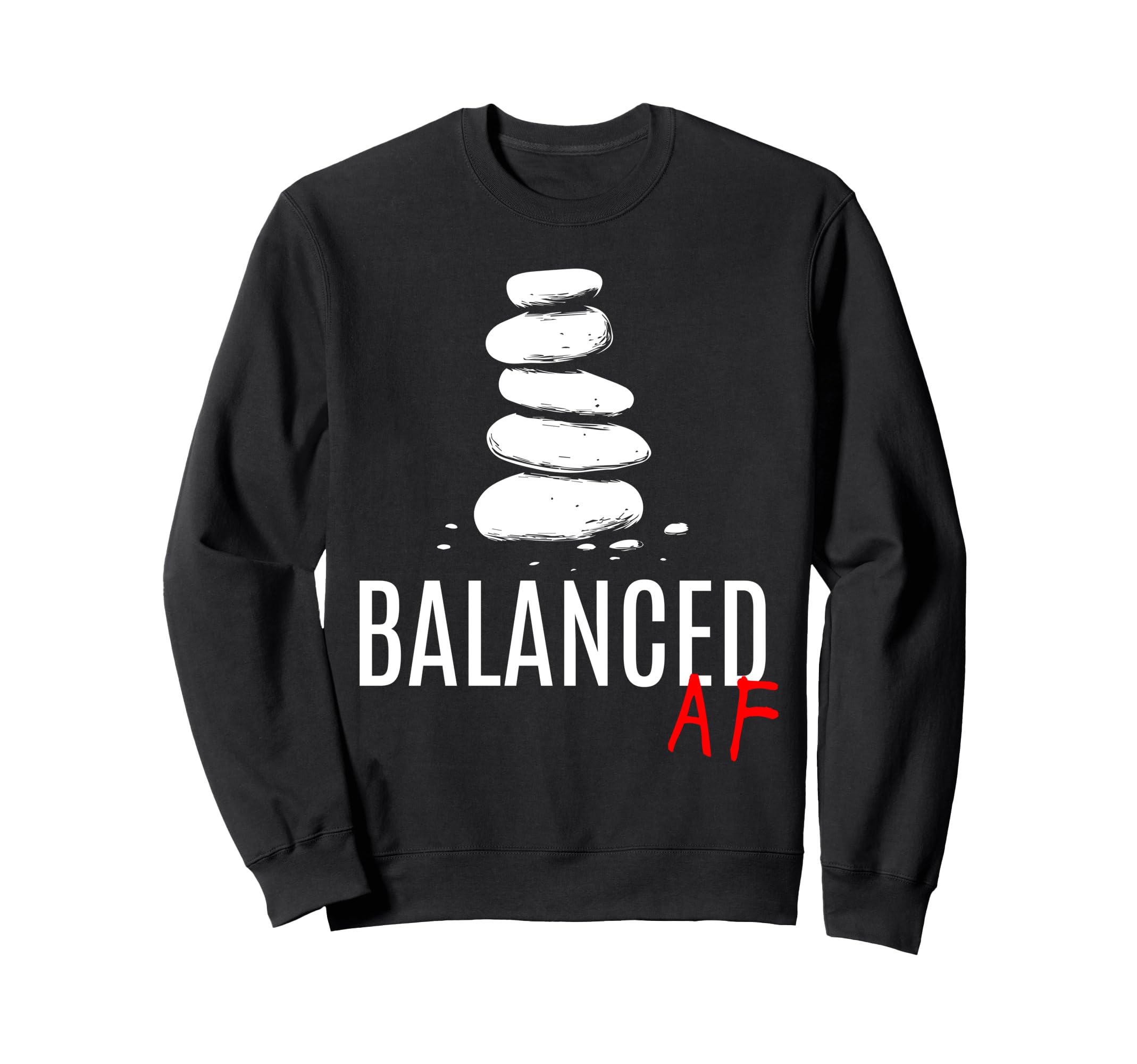 Balanced Af Healing Stone Sweatshirt - Casual Everyday Wear for Adults - T-Shirt, Sweatshirt, Hoodie