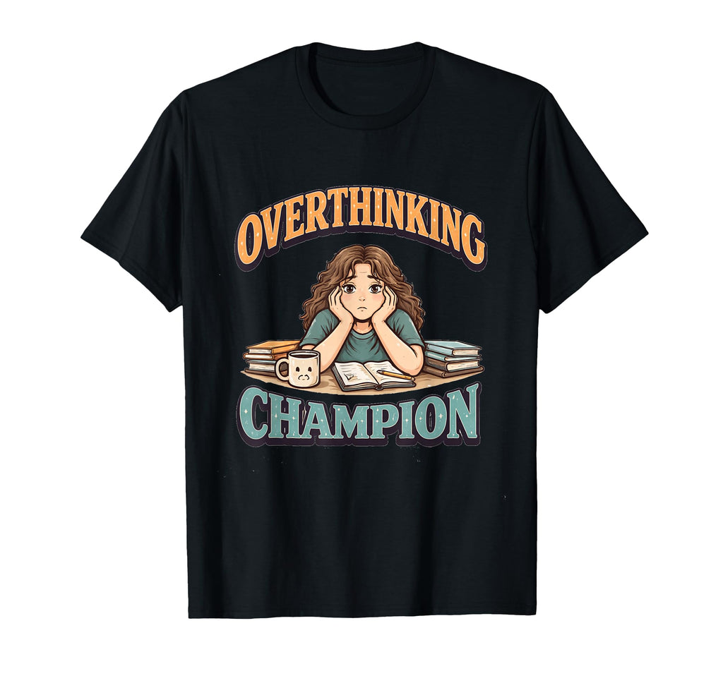 Fun Office Quotes Overthinker T-Shirt - Aesthetic Graphic for Adults - T-Shirt, Sweatshirt, Hoodie