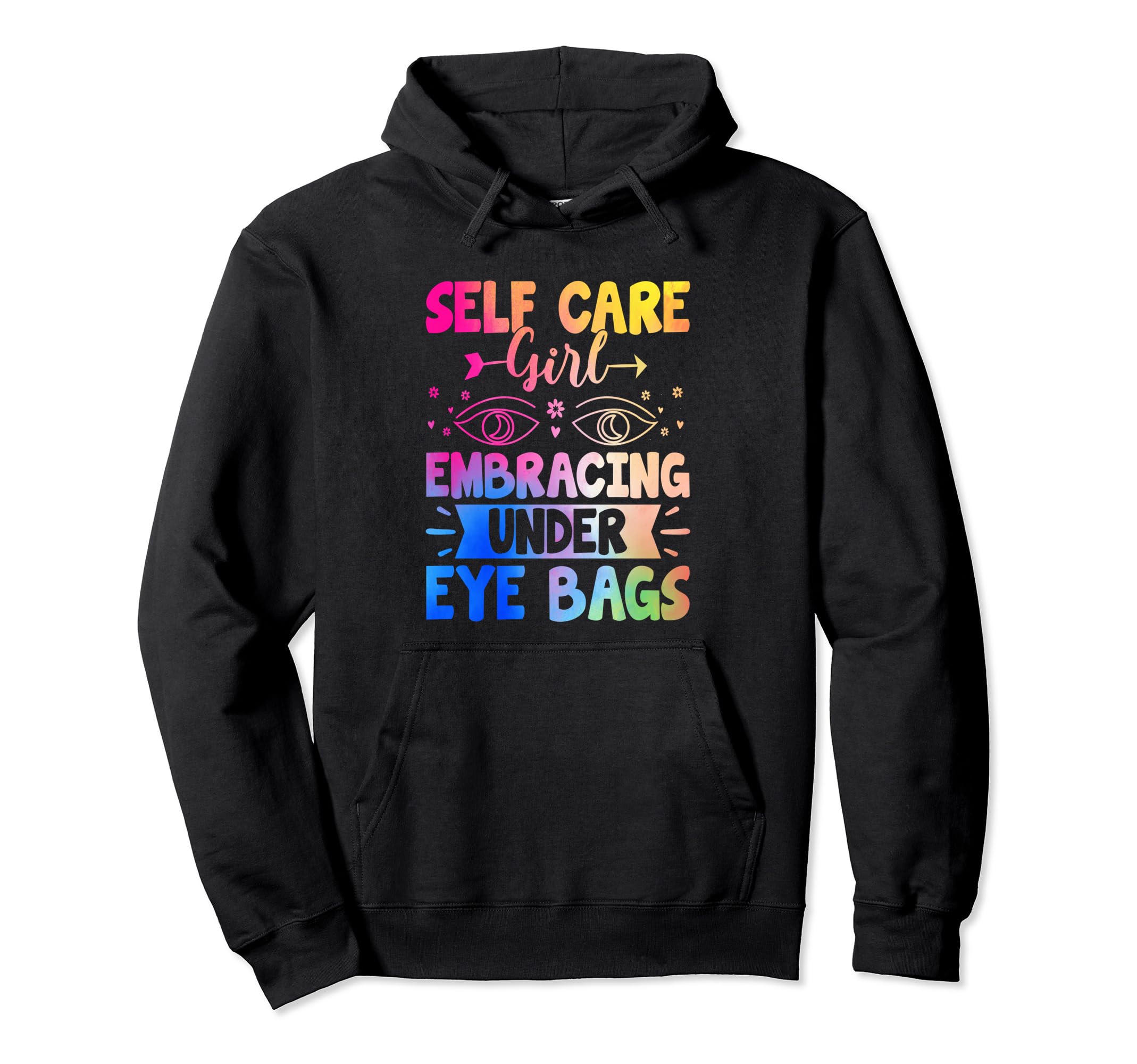 Funny Self Care Love Wellness Mental Hoodie - Fun Novelty Design Men Women - T-Shirt, Sweatshirt, Hoodie