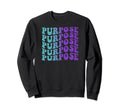 Purpose Self Care Sweatshirt - Graphic Print Unisex - T-Shirt, Sweatshirt, Hoodie