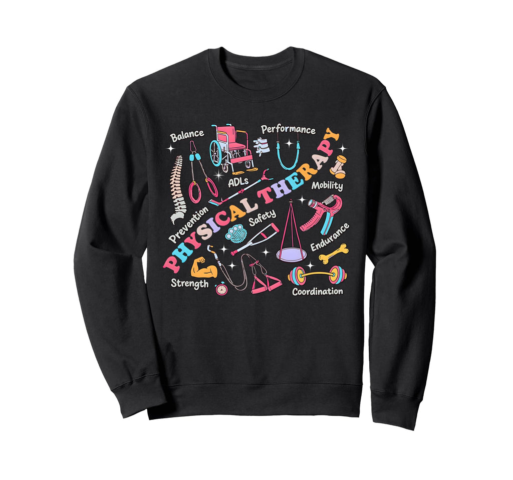 Physical Therapy Pt Therapist Pta Sweatshirt - Streetwear Style Men Women - T-Shirt, Sweatshirt, Hoodie