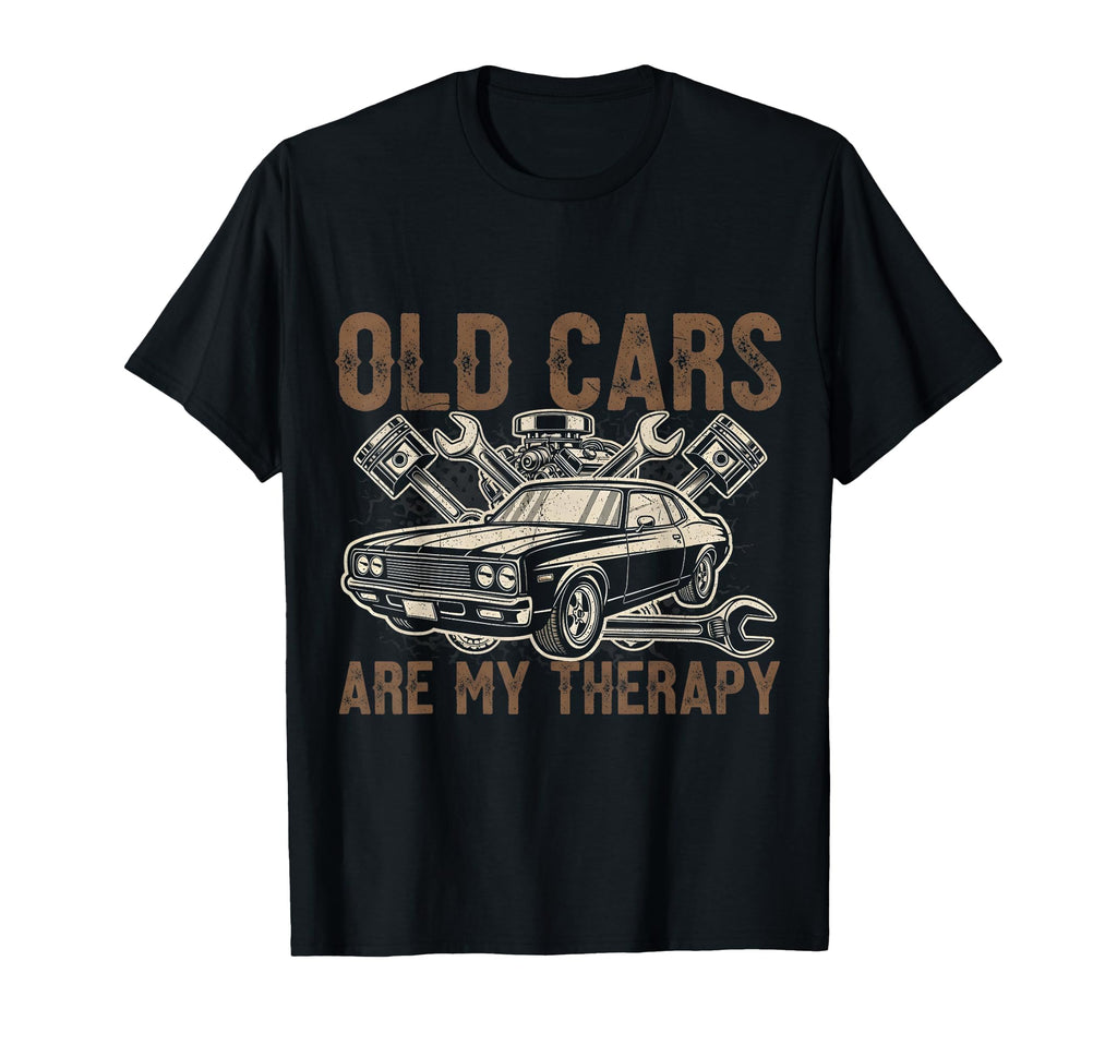 Old Cars Are My Therapy Muscle Car T-Shirt - Streetwear Style Unisex - T-Shirt, Sweatshirt, Hoodie
