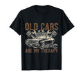 Old Cars Are My Therapy Muscle Car T-Shirt - Streetwear Style Unisex - T-Shirt, Sweatshirt, Hoodie
