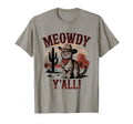 Meowdy You All Whiskers Wind Cowboy T-Shirt - Streetwear Style Men Women - T-Shirt, Sweatshirt, Hoodie