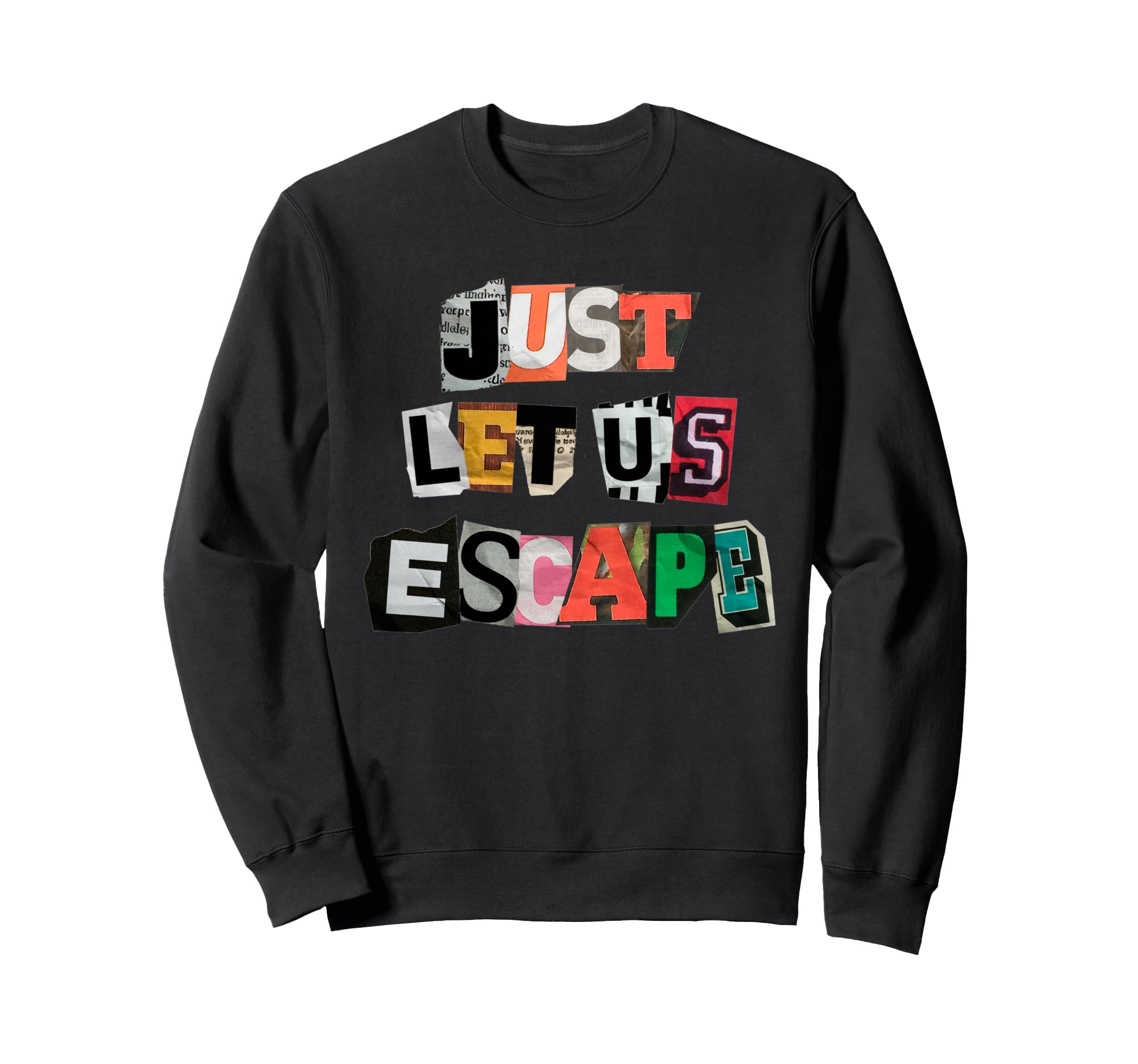 Escape Typography Collage Cut Out Sweatshirt - Unique Graphic for Adults - T-Shirt, Sweatshirt, Hoodie