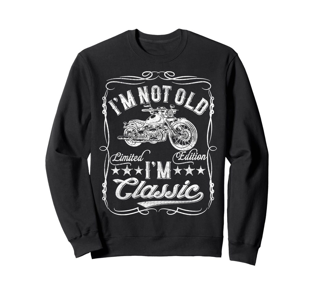Im Not Old Im Funny Motorcycle Mens Sweatshirt - Trendy Graphic for Adults - T-Shirt, Sweatshirt, Hoodie