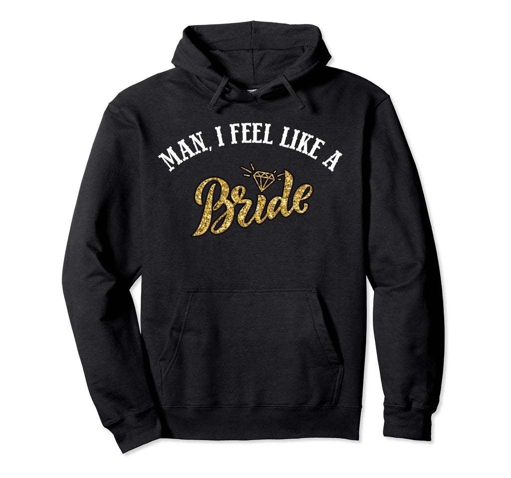 I Feel Like Bride Cowboy Hat Western Hoodie - Fun Novelty Design Men Women - T-Shirt, Sweatshirt, Hoodie