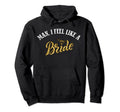 I Feel Like Bride Cowboy Hat Western Hoodie - Fun Novelty Design Men Women - T-Shirt, Sweatshirt, Hoodie