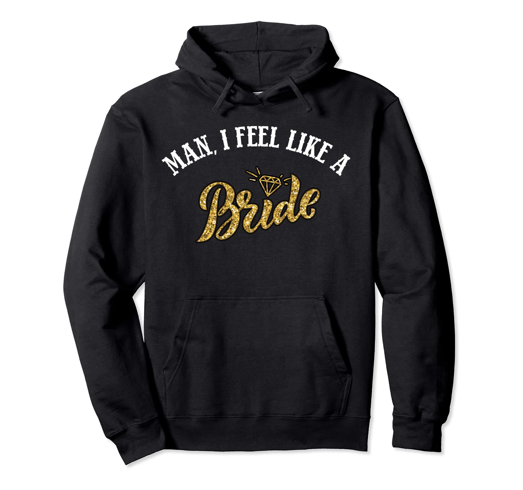 I Feel Like Bride Cowboy Hat Western Hoodie - Fun Novelty Design Men Women - T-Shirt, Sweatshirt, Hoodie
