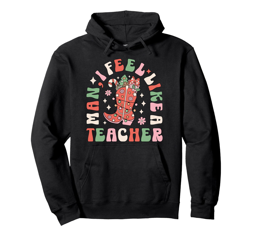 I Feel Like Teacher Western Hoodie - Minimalist Print Unisex - T-Shirt, Sweatshirt, Hoodie