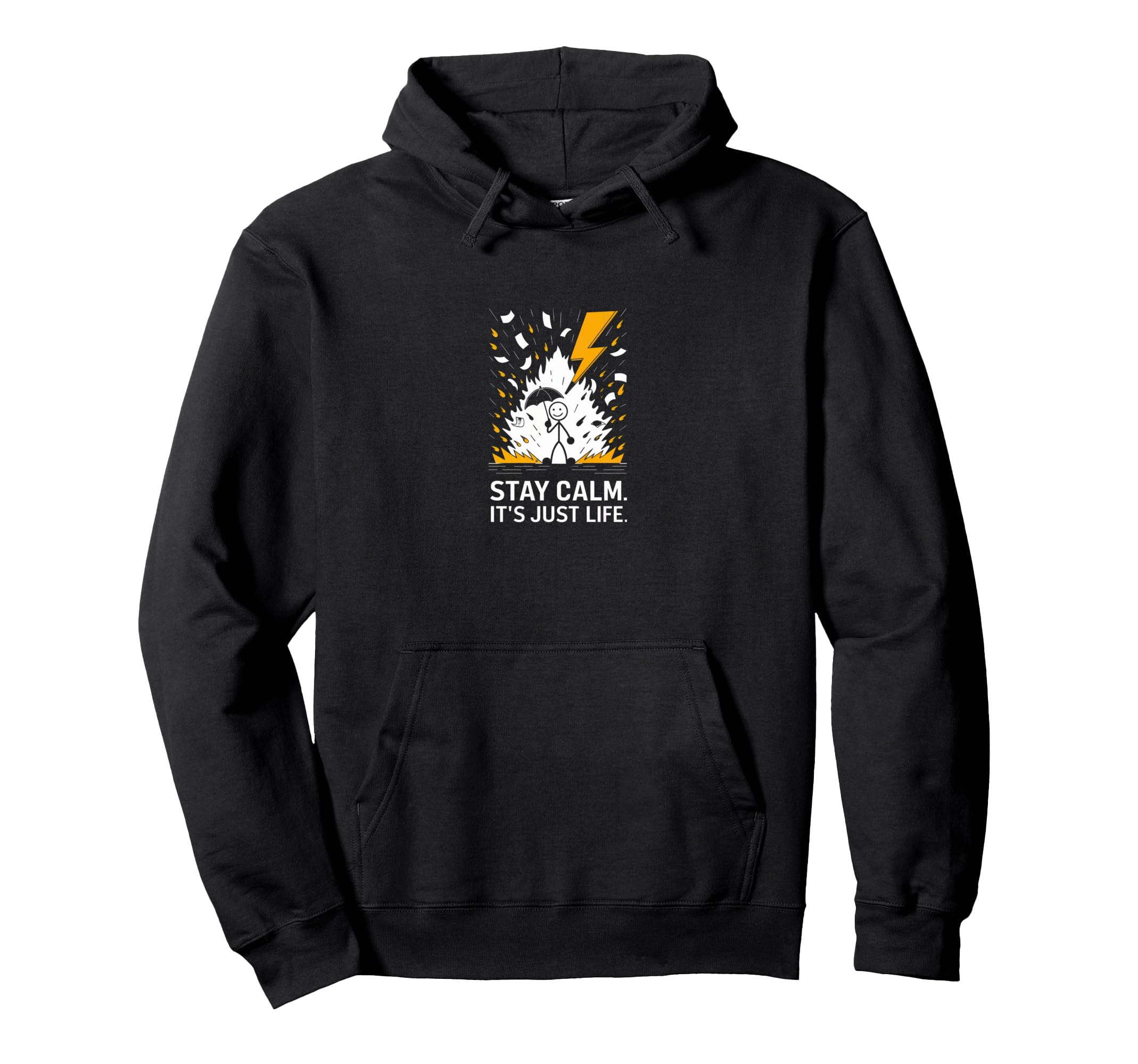 Stay Calm Its Just Life Funny Chaotic Hoodie - Trendy Graphic Men Women - T-Shirt, Sweatshirt, Hoodie