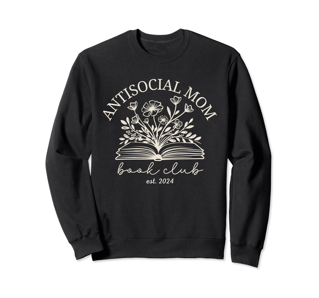 Antisocial Book Club Mom Sweatshirt - Custom Art Print for Adults - T-Shirt, Sweatshirt, Hoodie