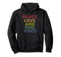 Peace Love And Omg Vibes Groovy Chill Hoodie - Trendy Graphic Men Women - T-Shirt, Sweatshirt, Hoodie