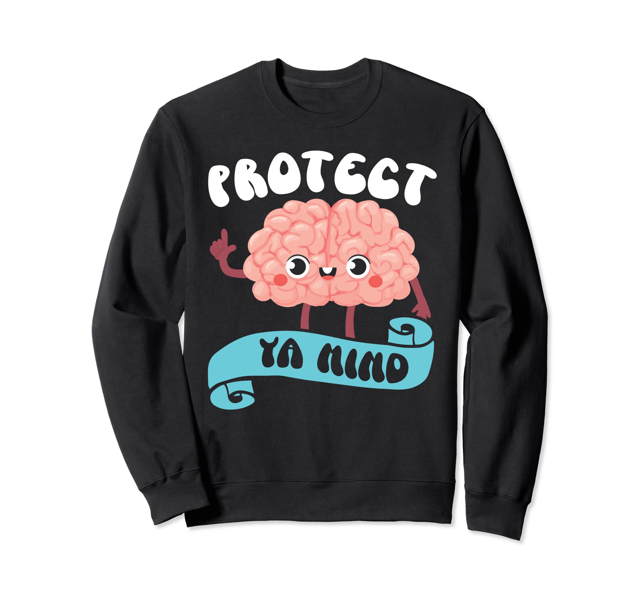 Suicide Prevention Awareness Mental Sweatshirt - Trendy Graphic Men Women - T-Shirt, Sweatshirt, Hoodie