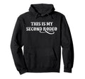 This Is My Second Rodeo Funny Western Hoodie - Custom Art Print for Adults - T-Shirt, Sweatshirt, Hoodie