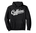 Caffeine Typography Bold Coffee Hoodie - Aesthetic Graphic for Adults - T-Shirt, Sweatshirt, Hoodie