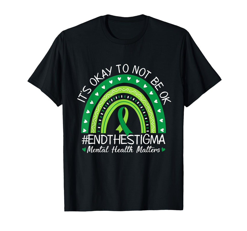Its Okay To Not Be Ok End Stigma Mental T-Shirt - Graphic Print for Adults - T-Shirt, Sweatshirt, Hoodie