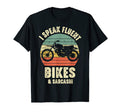 I Speak Fluent Motorcycle And Sarcasm T-Shirt - Streetwear Style Unisex - T-Shirt, Sweatshirt, Hoodie