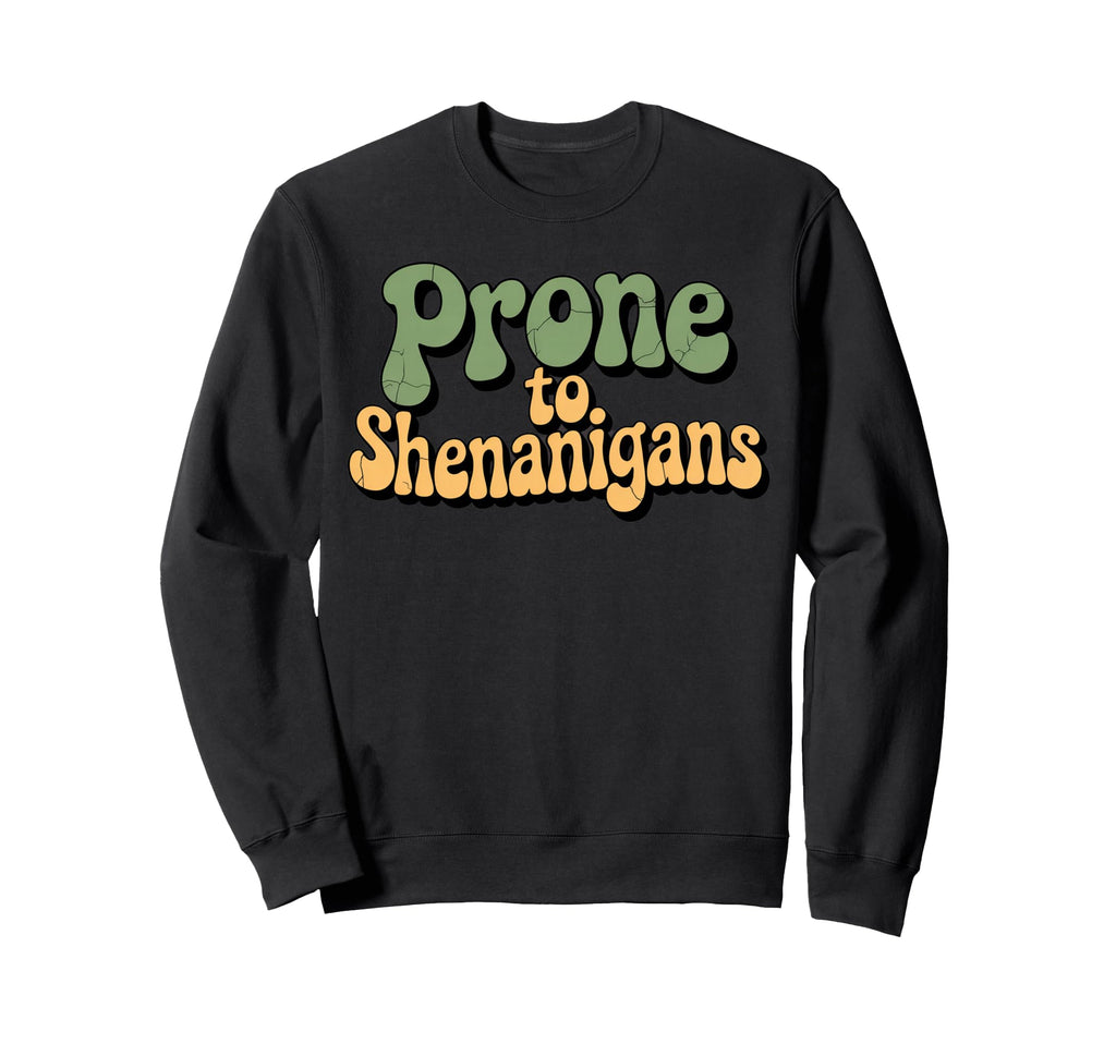 Playful Prone To Shenanigans Lettering Sweatshirt - Unique Graphic Unisex - T-Shirt, Sweatshirt, Hoodie