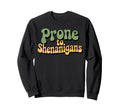 Playful Prone To Shenanigans Lettering Sweatshirt - Unique Graphic Unisex - T-Shirt, Sweatshirt, Hoodie
