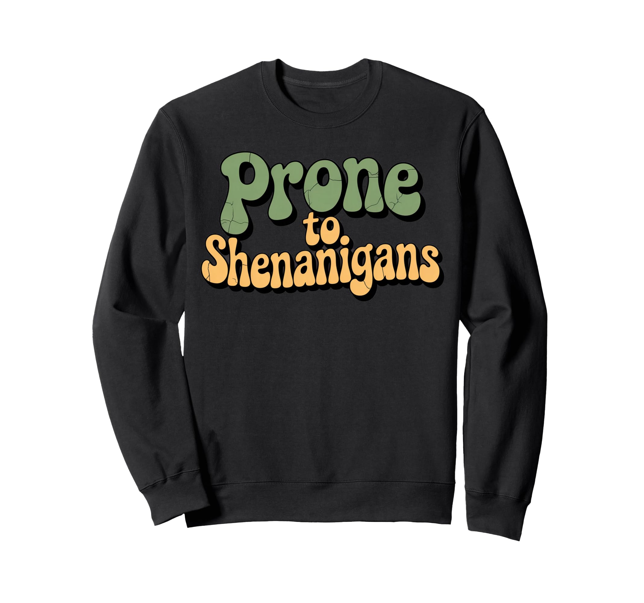 Playful Prone To Shenanigans Lettering Sweatshirt - Unique Graphic Unisex - T-Shirt, Sweatshirt, Hoodie