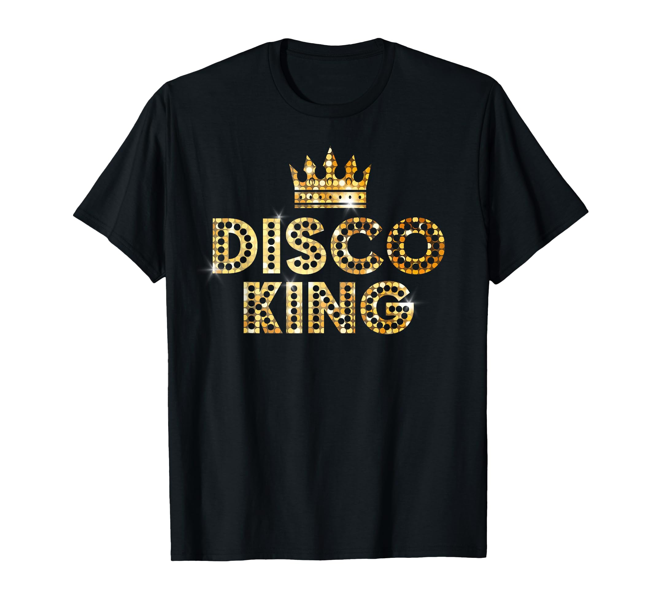 Disco King Funky 70S 80S Dance Parties T-Shirt - Graphic Print Unisex - T-Shirt, Sweatshirt, Hoodie