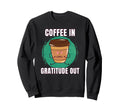 Funny Coffee Gratitude Out Meditation Sweatshirt - Unique Graphic Unisex - T-Shirt, Sweatshirt, Hoodie