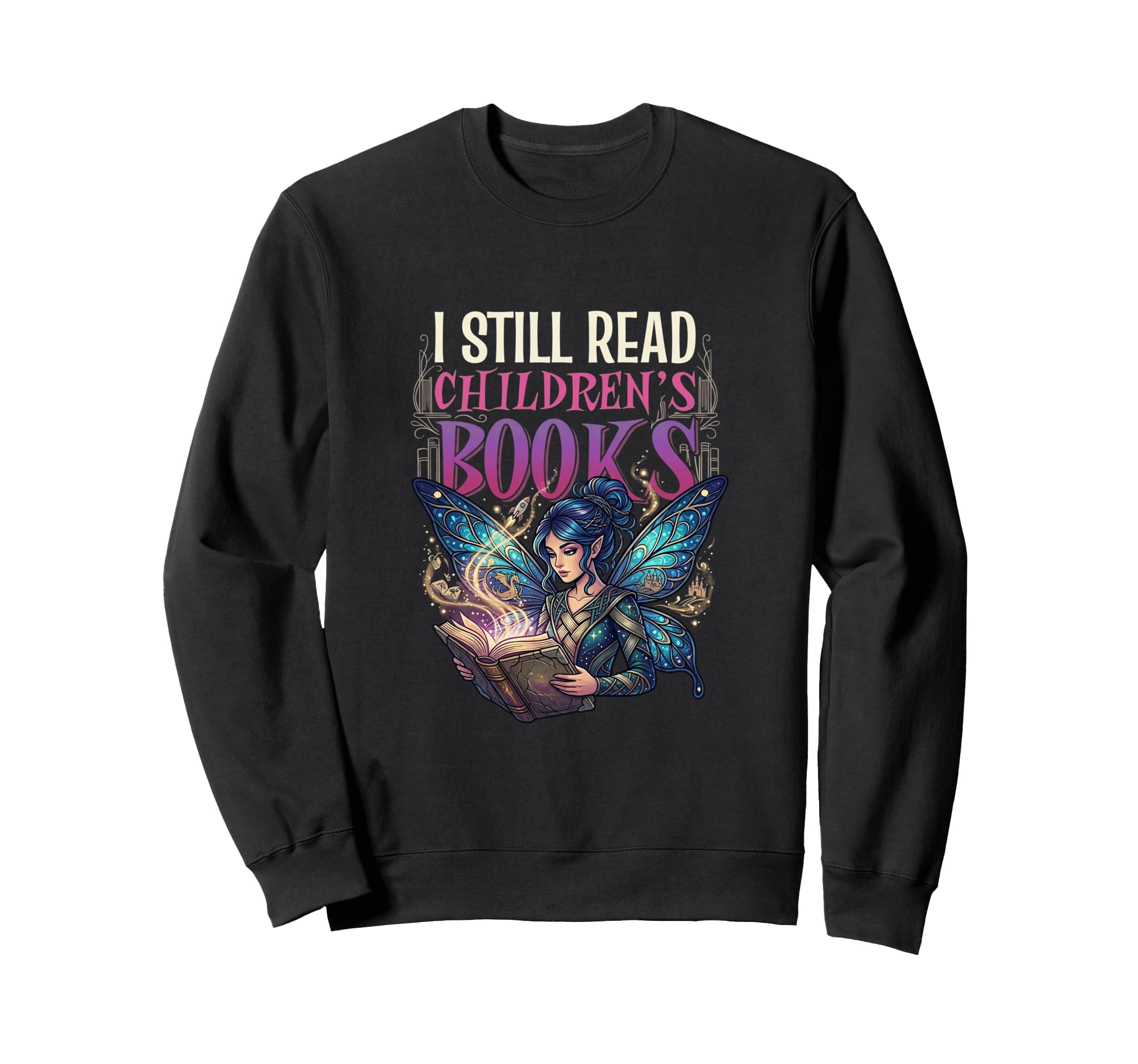 I Still Read Childrens Books Reading Sweatshirt - Minimalist Print Unisex - T-Shirt, Sweatshirt, Hoodie