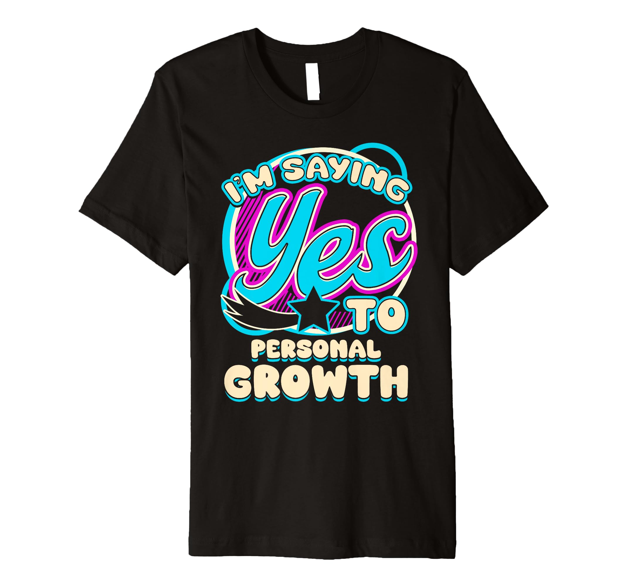 Im Yes To Personal Growth T-Shirt - Aesthetic Graphic for Adults - T-Shirt, Sweatshirt, Hoodie