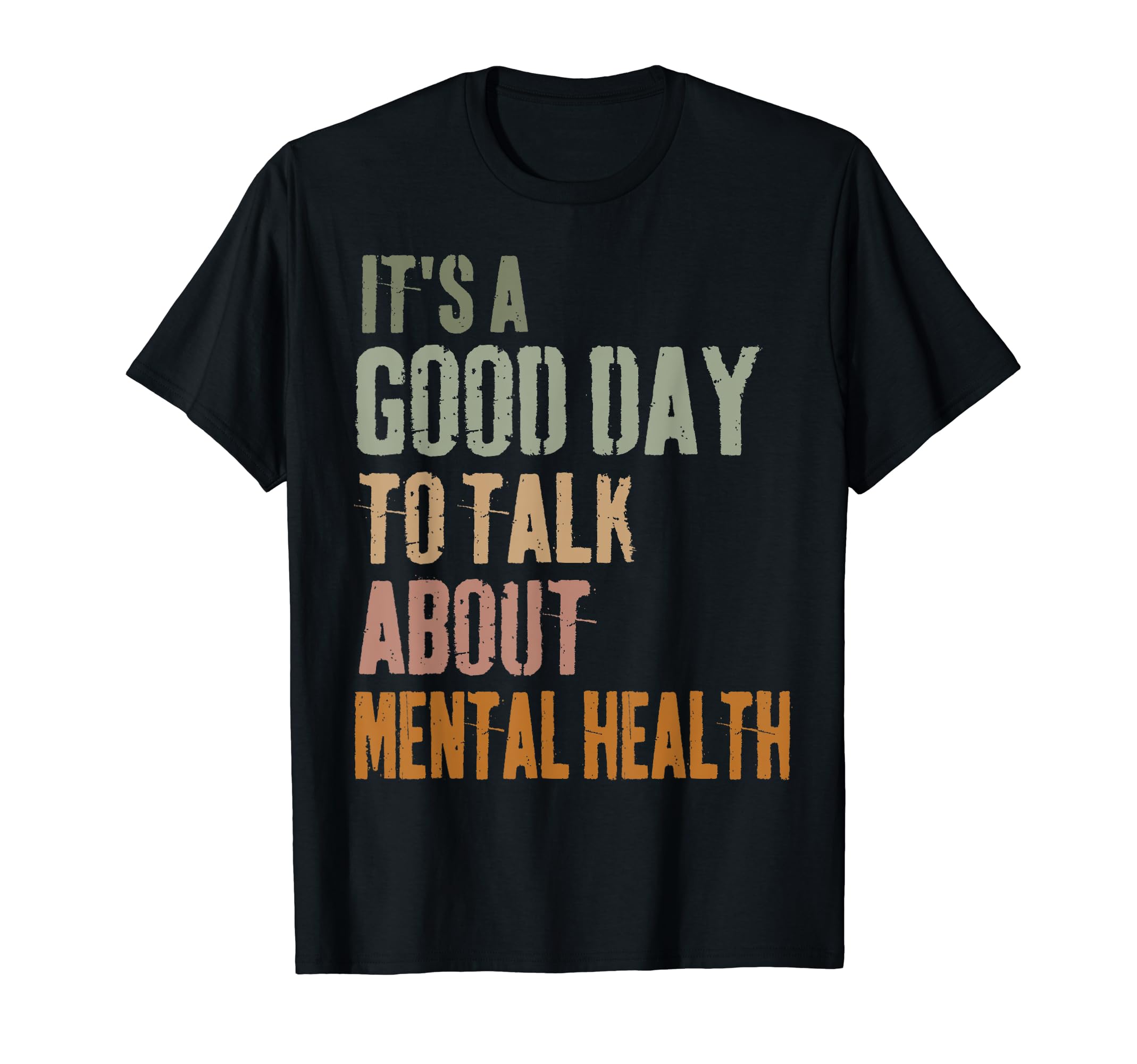 Its Good Day To Talk About Mental Health T-Shirt - Graphic Print Unisex - T-Shirt, Sweatshirt, Hoodie