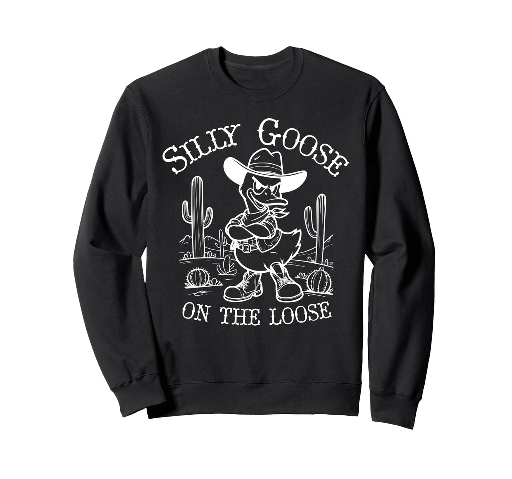 Silly Goose Loose Funny Sarcastic Sweatshirt - Streetwear Style for Adults - T-Shirt, Sweatshirt, Hoodie