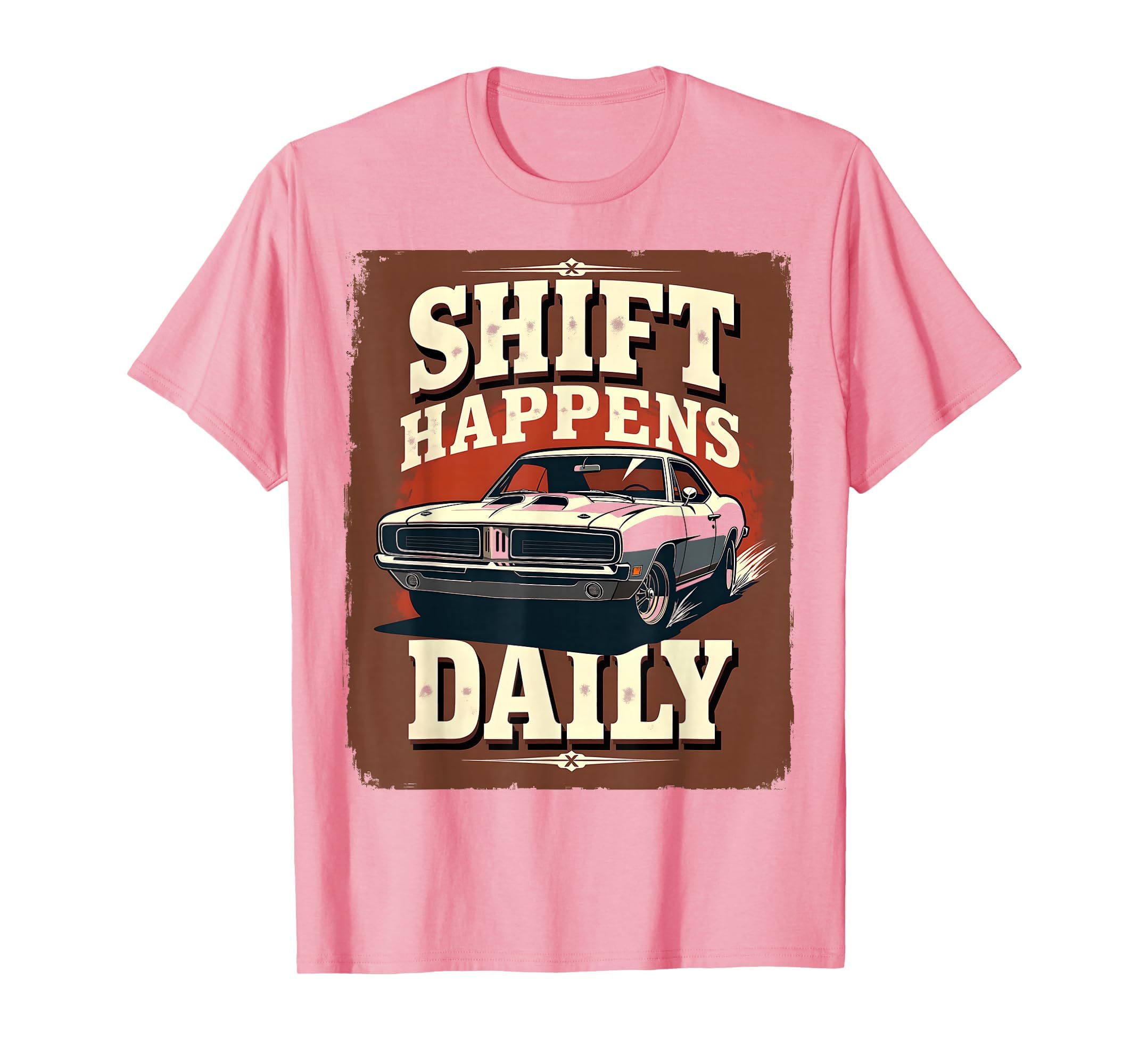Shift Happens Daily Funny Car Enthusiast T-Shirt - Aesthetic Graphic Unisex - T-Shirt, Sweatshirt, Hoodie
