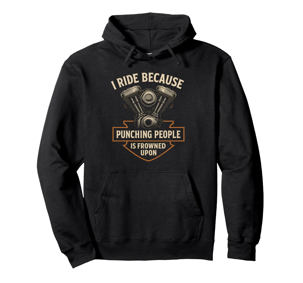 I Ride Because Motorcycle Biker Hoodie - Graphic Print Unisex - T-Shirt, Sweatshirt, Hoodie