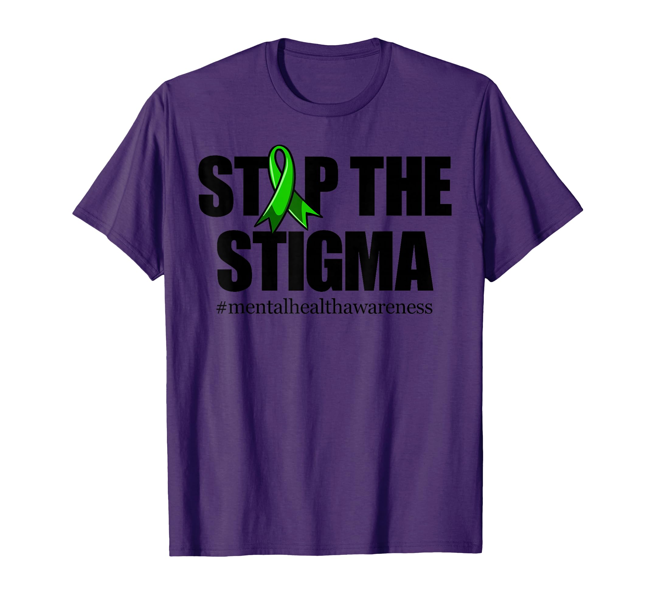 Stop Stigma Green Ribbon Mental Health T-Shirt - Streetwear Style Unisex - T-Shirt, Sweatshirt, Hoodie